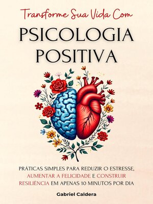 Transforme Sua Vida Com Psicologia Positiva - ebook